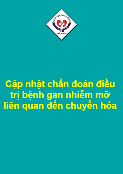Cập nhật chẩn đoán điều trị bệnh gan nhiễm mỡ liên quan đến chuyển hóa